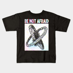 Be Not Afraid Biblically Accurate Angel Kids T-Shirt